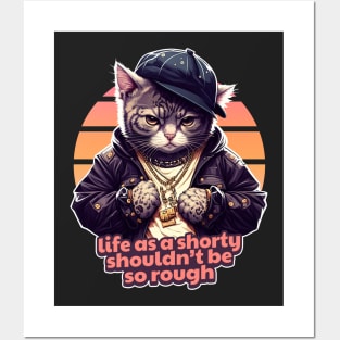 Life As A Shorty Shouldn't Be So Rough - Gangsta Cat Posters and Art